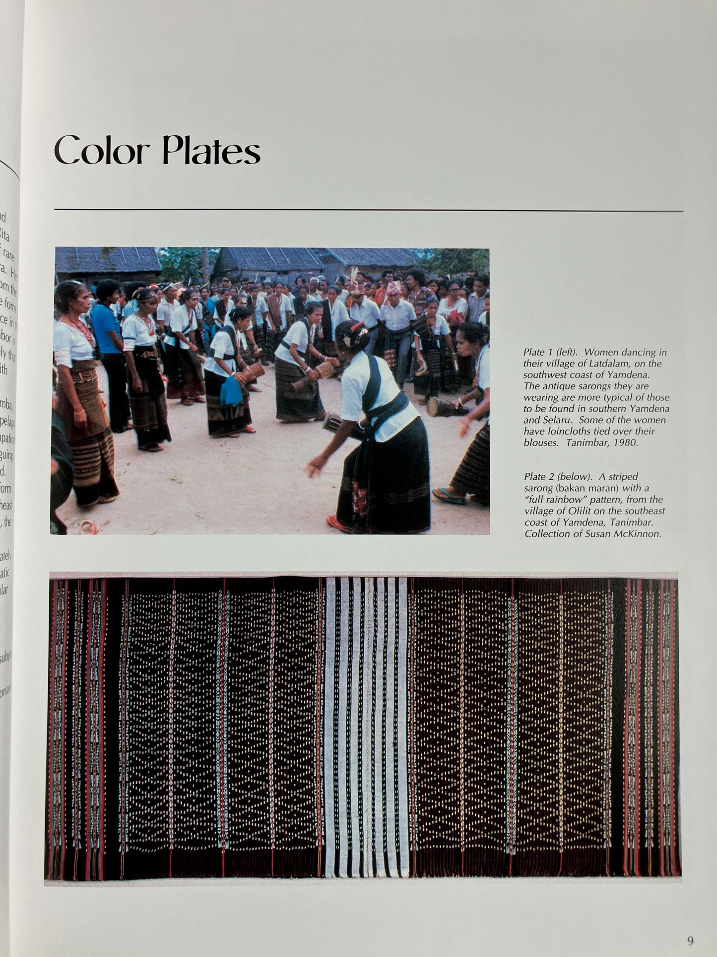 Mattiebelle Gittinger, ed.  1989.  To Speak with Cloth: Studies in Indonesian Textiles.  Museum of Cultural History, UCLA.