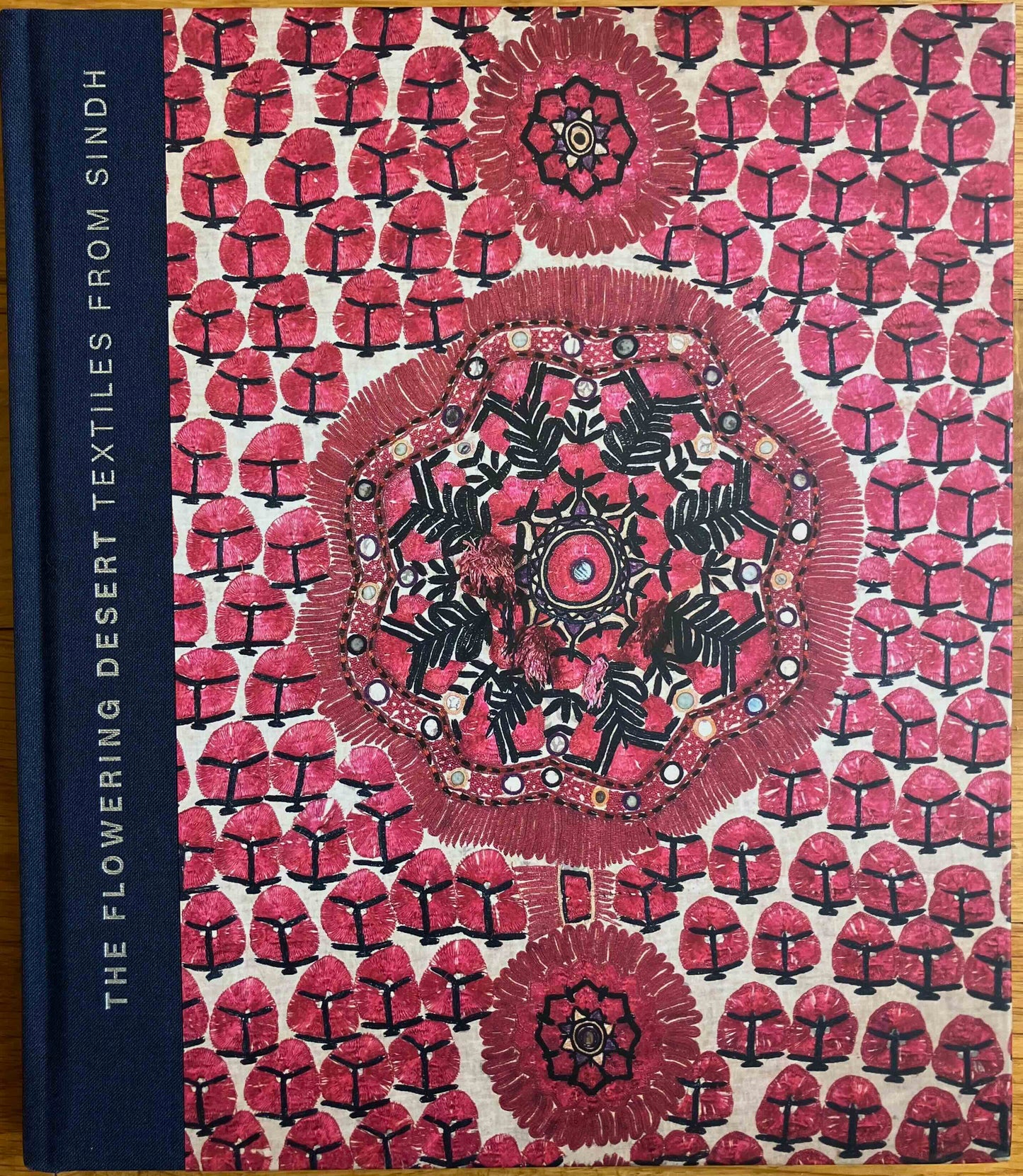 Nasreen Askari and Hasan Askari.  2019.  The Flowering Desert: Textiles from Sindh.