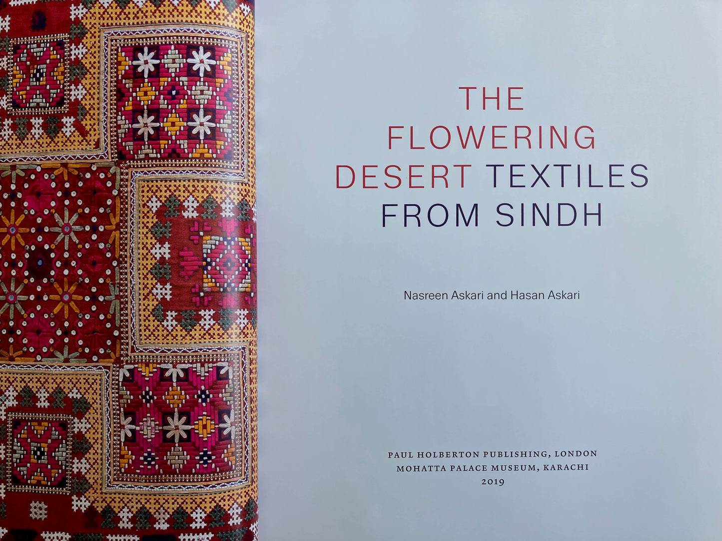 Nasreen Askari and Hasan Askari.  2019.  The Flowering Desert: Textiles from Sindh.